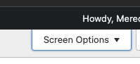 The top right-hand corner of the WordPress dashboard interface highlighting the expandable Screen Options tab.
